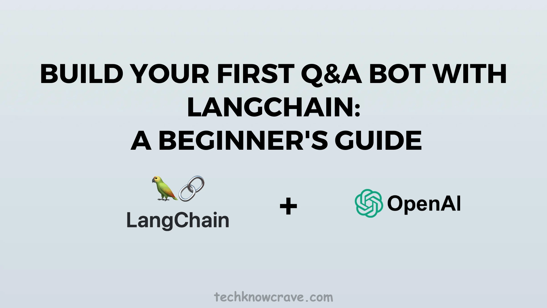 build-your-first-qa-bot-with-langchain-a-beginners-guide